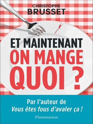 cover image of Et maintenant, on mange quoi ?